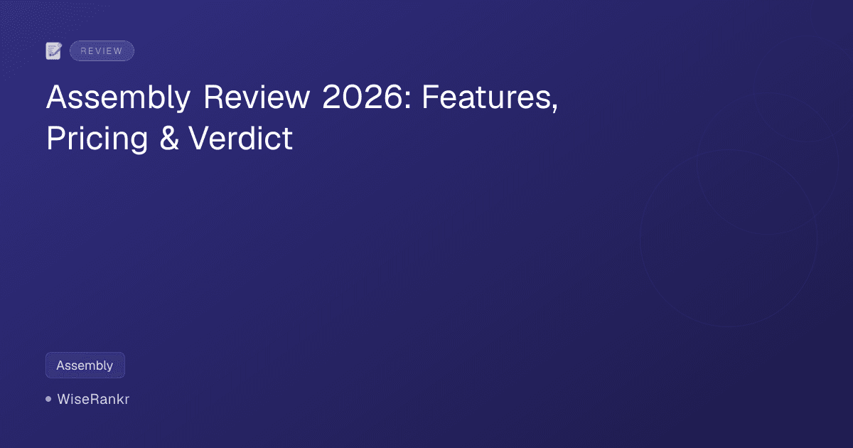 Assembly Review 2026: Features, Pricing & Verdict