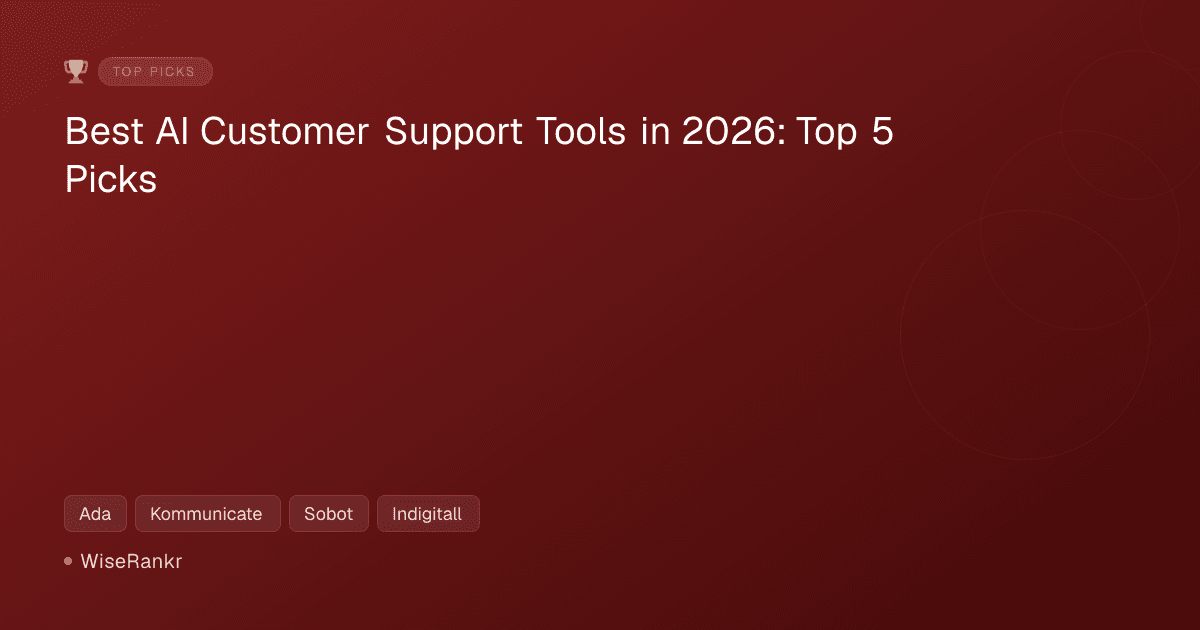 Best AI Customer Support Tools in 2026: Top 5 Picks
