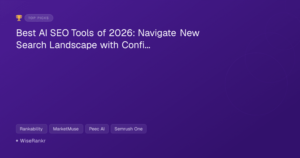 Best AI SEO Tools of 2026: Navigate New Search Landscape with Confidence
