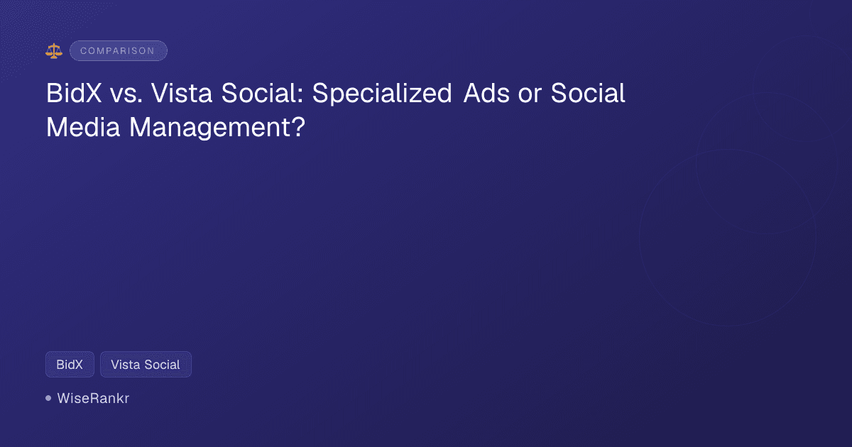 BidX vs. Vista Social: Specialized Ads or Social Media Management?