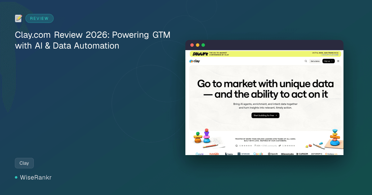 Clay.com Review 2026: Powering GTM with AI & Data Automation