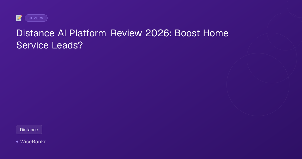 Distance AI Platform Review 2026: Boost Home Service Leads?