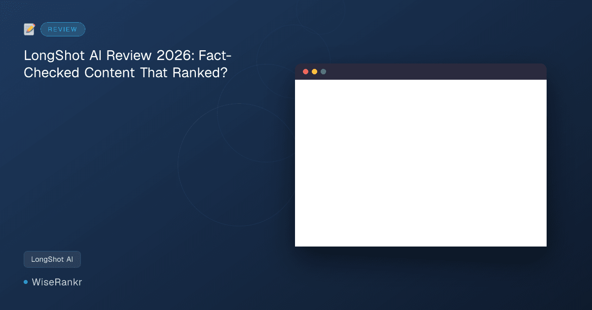 LongShot AI Review 2026: Fact-Checked Content That Ranked?