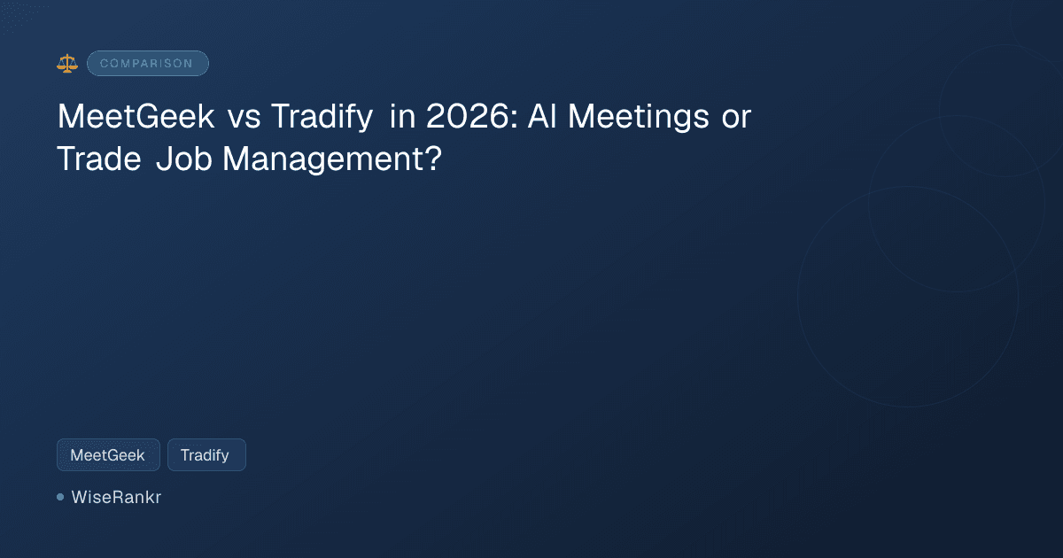 MeetGeek vs Tradify in 2026: AI Meetings or Trade Job Management?