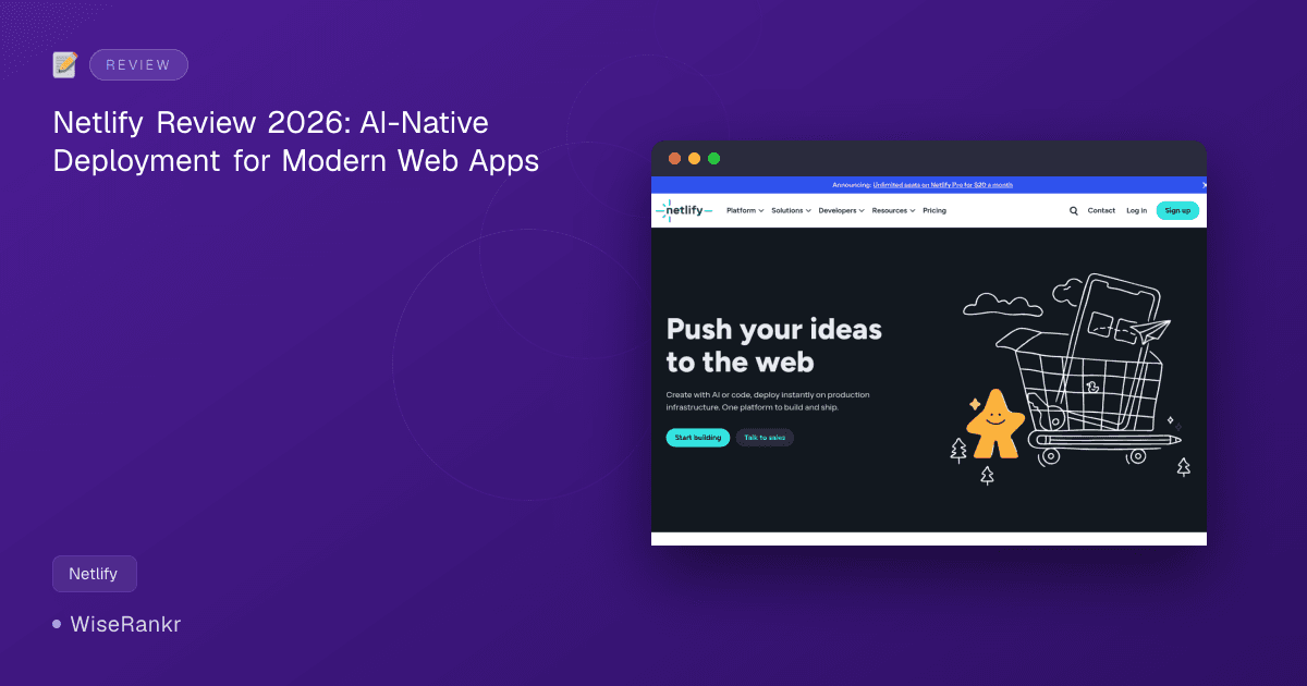 Netlify Review 2026: AI-Native Deployment for Modern Web Apps