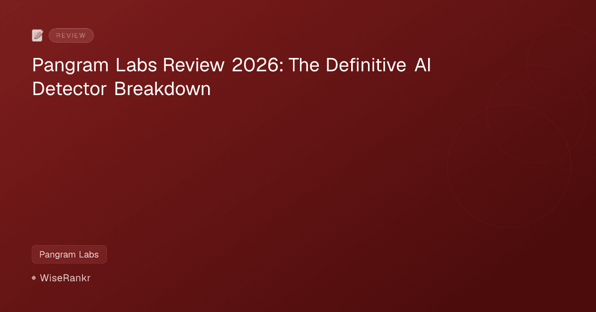 Pangram Labs Review 2026: The Definitive AI Detector Breakdown