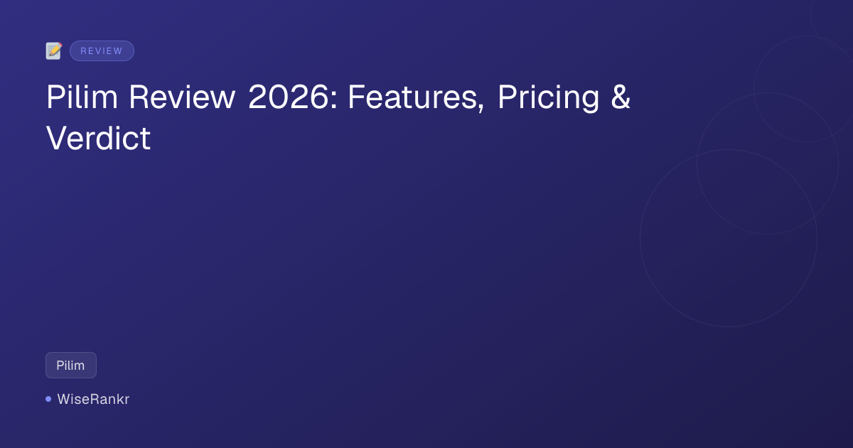 Pilim Review 2026: Features, Pricing & Verdict