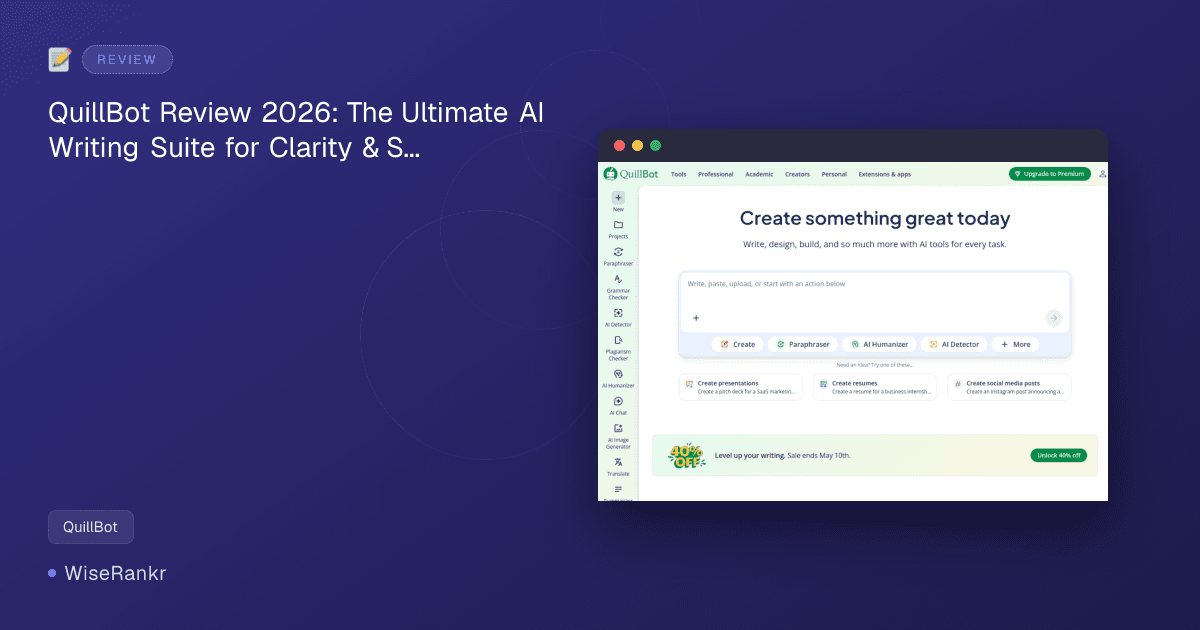 QuillBot Review 2026: The Ultimate AI Writing Suite for Clarity & Speed