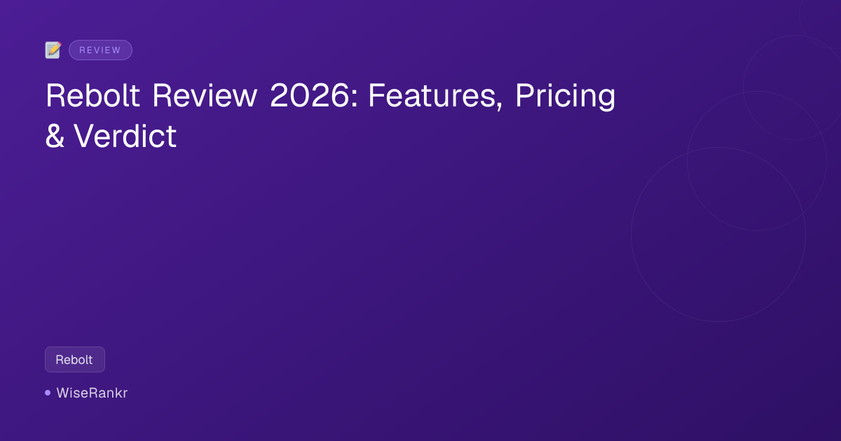 Rebolt Review 2026: Features, Pricing & Verdict