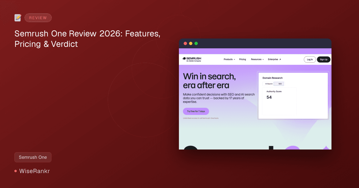 Semrush One Review 2026: Features, Pricing & Verdict