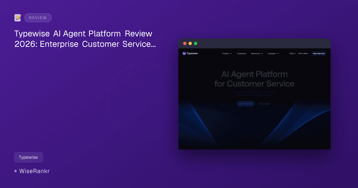 Typewise AI Agent Platform Review 2026: Enterprise Customer Service Automation